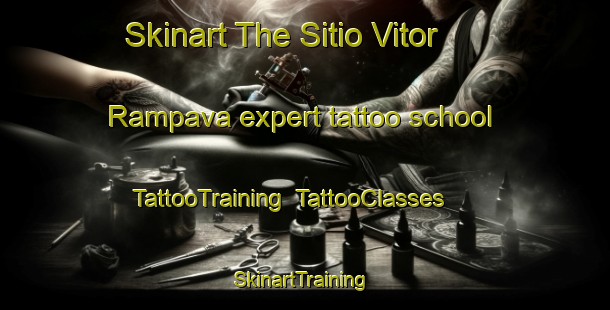 Skinart The Sitio Vitor Rampava expert tattoo school | TattooTraining | TattooClasses | SkinartTraining-Brazil