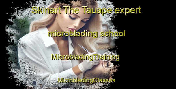 Skinart The Tauape expert microblading school | MicrobladingTraining | MicrobladingClasses | SkinartTraining-Brazil