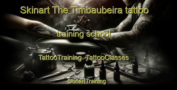 Skinart The Timbaubeira tattoo training school | TattooTraining | TattooClasses | SkinartTraining-Brazil
