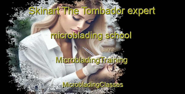 Skinart The Tombador expert microblading school | #MicrobladingTraining #MicrobladingClasses #SkinartTraining-Brazil