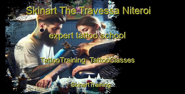 Skinart The Travessa Niteroi expert tattoo school | TattooTraining | TattooClasses | SkinartTraining-Brazil