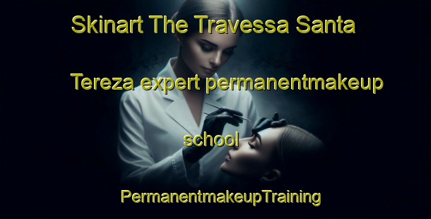 Skinart The Travessa Santa Tereza expert permanentmakeup school | PermanentmakeupTraining | PermanentmakeupClasses | SkinartTraining-Brazil
