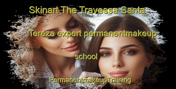Skinart The Travessa Santa Tereza expert permanentmakeup school | PermanentmakeupTraining | PermanentmakeupClasses | SkinartTraining-Brazil