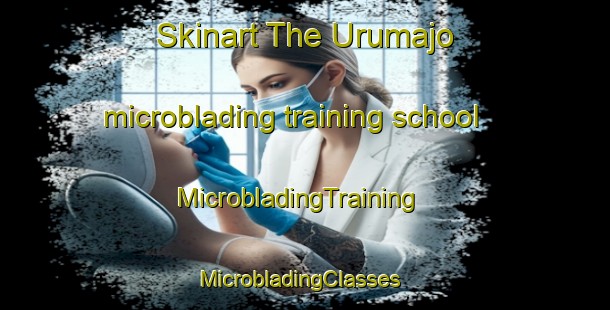 Skinart The Urumajo microblading training school | MicrobladingTraining | MicrobladingClasses | SkinartTraining-Brazil