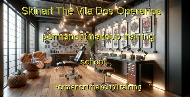 Skinart The Vila Dos Operarios permanentmakeup training school | PermanentmakeupTraining | PermanentmakeupClasses | SkinartTraining-Brazil