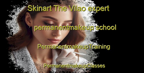 Skinart The Vilao expert permanentmakeup school | PermanentmakeupTraining | PermanentmakeupClasses | SkinartTraining-Brazil