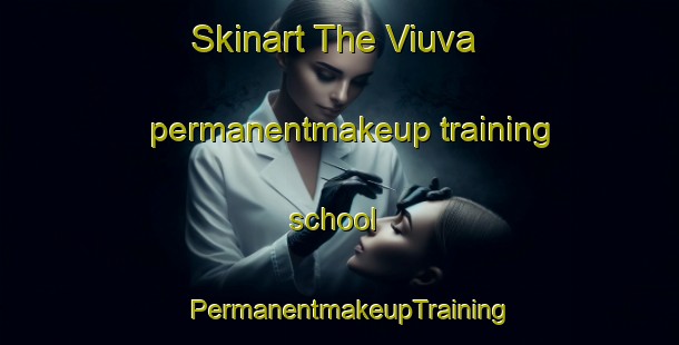 Skinart The Viuva permanentmakeup training school | PermanentmakeupTraining | PermanentmakeupClasses | SkinartTraining-Brazil