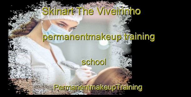 Skinart The Viveirinho permanentmakeup training school | PermanentmakeupTraining | PermanentmakeupClasses | SkinartTraining-Brazil
