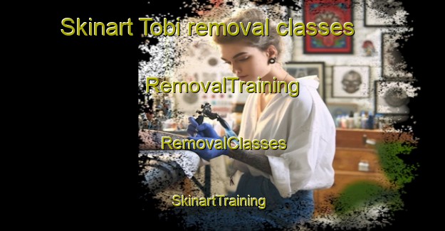 Skinart Tobi removal classes | RemovalTraining | RemovalClasses | SkinartTraining-Brazil