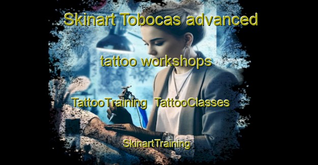 Skinart Tobocas advanced tattoo workshops | TattooTraining | TattooClasses | SkinartTraining-Brazil