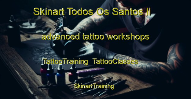 Skinart Todos Os Santos Ii advanced tattoo workshops | TattooTraining | TattooClasses | SkinartTraining-Brazil