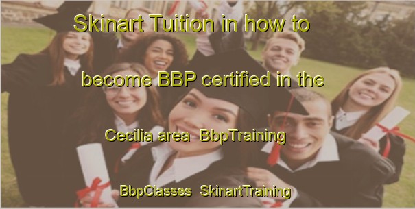 Skinart Tuition in how to become BBP certified in the Cecilia area | BbpTraining | BbpClasses | SkinartTraining-Brazil