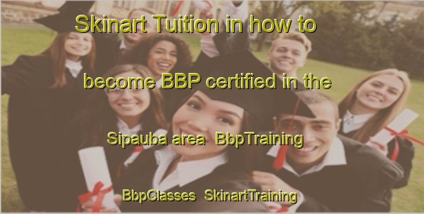 Skinart Tuition in how to become BBP certified in the Sipauba area | BbpTraining | BbpClasses | SkinartTraining-Brazil