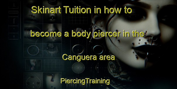Skinart Tuition in how to become a body piercer in the Canguera area | PiercingTraining | PiercingClasses | SkinartTraining-Brazil