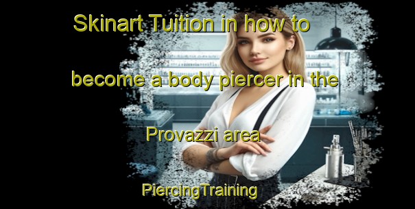 Skinart Tuition in how to become a body piercer in the Provazzi area | PiercingTraining | PiercingClasses | SkinartTraining-Brazil