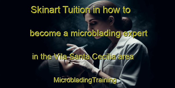 Skinart Tuition in how to become a microblading expert in the Vila Santa Cecilia area | MicrobladingTraining | MicrobladingClasses | SkinartTraining-Brazil