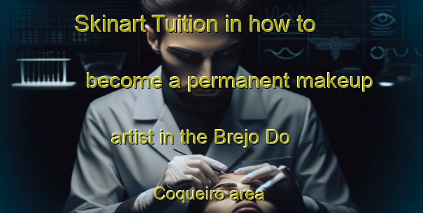 Skinart Tuition in how to become a permanent makeup artist in the Brejo Do Coqueiro area | PermanentmakeupTraining | PermanentmakeupClasses | SkinartTraining-Brazil