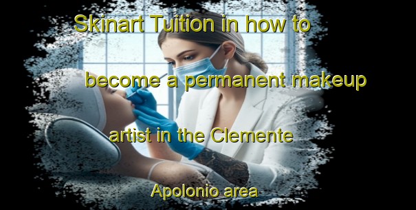 Skinart Tuition in how to become a permanent makeup artist in the Clemente Apolonio area | PermanentmakeupTraining | PermanentmakeupClasses | SkinartTraining-Brazil