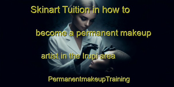 Skinart Tuition in how to become a permanent makeup artist in the Irupi area | PermanentmakeupTraining | PermanentmakeupClasses | SkinartTraining-Brazil