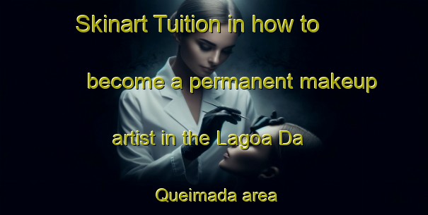 Skinart Tuition in how to become a permanent makeup artist in the Lagoa Da Queimada area | PermanentmakeupTraining | PermanentmakeupClasses | SkinartTraining-Brazil