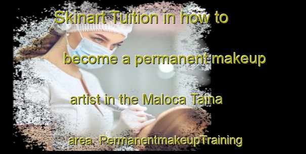 Skinart Tuition in how to become a permanent makeup artist in the Maloca Taina area | PermanentmakeupTraining | PermanentmakeupClasses | SkinartTraining-Brazil