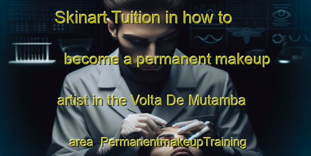 Skinart Tuition in how to become a permanent makeup artist in the Volta De Mutamba area | PermanentmakeupTraining | PermanentmakeupClasses | SkinartTraining-Brazil