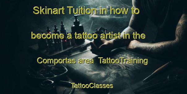 Skinart Tuition in how to become a tattoo artist in the Comportas area | TattooTraining | TattooClasses | SkinartTraining-Brazil