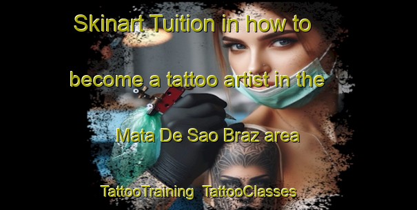Skinart Tuition in how to become a tattoo artist in the Mata De Sao Braz area | TattooTraining | TattooClasses | SkinartTraining-Brazil