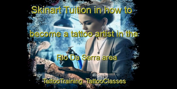 Skinart Tuition in how to become a tattoo artist in the Rio Da Serra area | TattooTraining | TattooClasses | SkinartTraining-Brazil