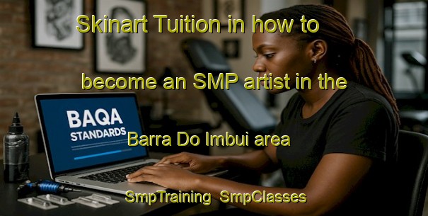 Skinart Tuition in how to become an SMP artist in the Barra Do Imbui area | SmpTraining | SmpClasses | SkinartTraining-Brazil