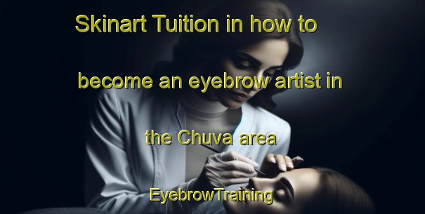 Skinart Tuition in how to become an eyebrow artist in the Chuva area | EyebrowTraining | EyebrowClasses | SkinartTraining-Brazil
