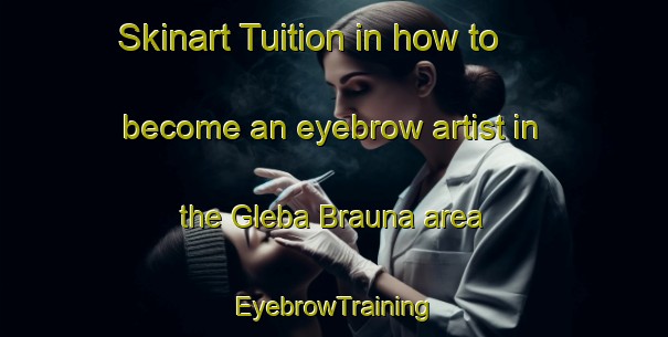 Skinart Tuition in how to become an eyebrow artist in the Gleba Brauna area | EyebrowTraining | EyebrowClasses | SkinartTraining-Brazil