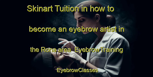 Skinart Tuition in how to become an eyebrow artist in the Rona area | EyebrowTraining | EyebrowClasses | SkinartTraining-Brazil