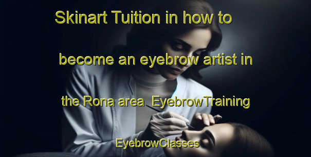 Skinart Tuition in how to become an eyebrow artist in the Rona area | EyebrowTraining | EyebrowClasses | SkinartTraining-Brazil