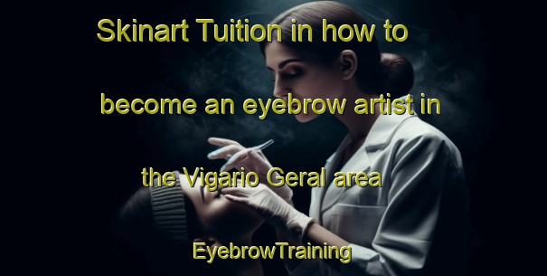 Skinart Tuition in how to become an eyebrow artist in the Vigario Geral area | EyebrowTraining | EyebrowClasses | SkinartTraining-Brazil