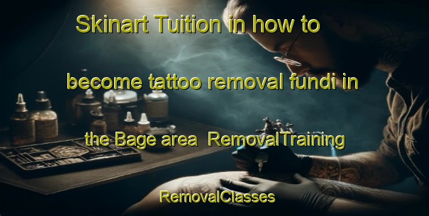 Skinart Tuition in how to become tattoo removal fundi in the Bage area | RemovalTraining | RemovalClasses | SkinartTraining-Brazil