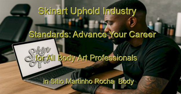 Skinart Uphold Industry Standards: Advance Your Career for All Body Art Professionals in Sitio Martinho Rocha | Body Art Qualification Authority | BAQA-Brazil