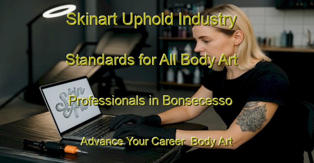 Skinart Uphold Industry Standards for All Body Art Professionals in Bonsecesso - Advance Your Career | Body Art Qualification Authority | BAQA-Brazil