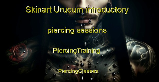 Skinart Urucum introductory piercing sessions | PiercingTraining | PiercingClasses | SkinartTraining-Brazil