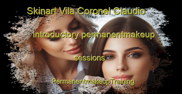 Skinart Vila Coronel Claudio introductory permanentmakeup sessions | PermanentmakeupTraining | PermanentmakeupClasses | SkinartTraining-Brazil