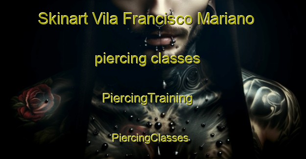 Skinart Vila Francisco Mariano piercing classes | PiercingTraining | PiercingClasses | SkinartTraining-Brazil