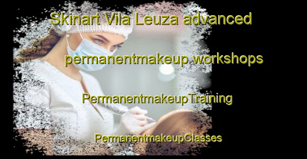 Skinart Vila Leuza advanced permanentmakeup workshops | PermanentmakeupTraining | PermanentmakeupClasses | SkinartTraining-Brazil