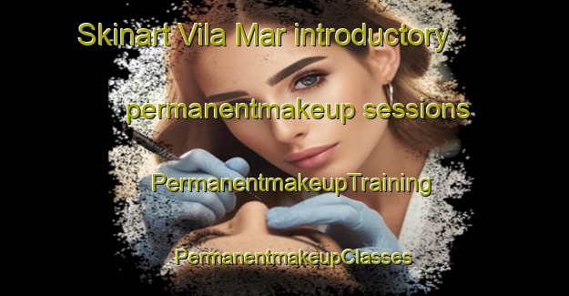 Skinart Vila Mar introductory permanentmakeup sessions | PermanentmakeupTraining | PermanentmakeupClasses | SkinartTraining-Brazil