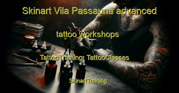 Skinart Vila Passauna advanced tattoo workshops | TattooTraining | TattooClasses | SkinartTraining-Brazil