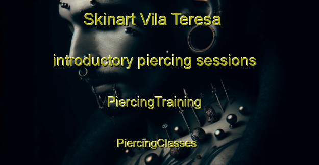 Skinart Vila Teresa introductory piercing sessions | PiercingTraining | PiercingClasses | SkinartTraining-Brazil
