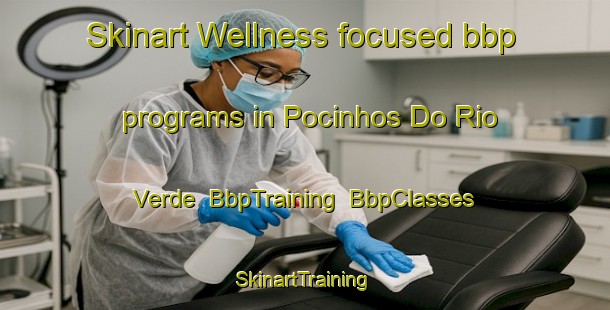 Skinart Wellness-focused bbp programs in Pocinhos Do Rio Verde | BbpTraining | BbpClasses | SkinartTraining-Brazil