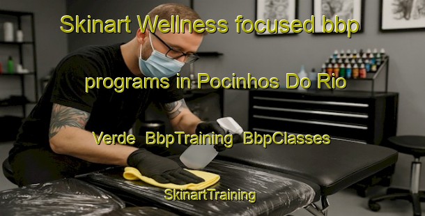 Skinart Wellness-focused bbp programs in Pocinhos Do Rio Verde | BbpTraining | BbpClasses | SkinartTraining-Brazil