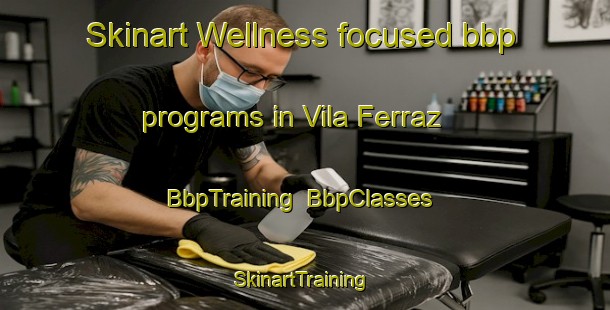 Skinart Wellness-focused bbp programs in Vila Ferraz | BbpTraining | BbpClasses | SkinartTraining-Brazil