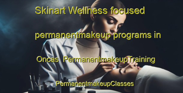 Skinart Wellness-focused permanentmakeup programs in Oncas | PermanentmakeupTraining | PermanentmakeupClasses | SkinartTraining-Brazil
