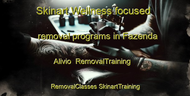 Skinart Wellness-focused removal programs in Fazenda Alivio | #RemovalTraining #RemovalClasses #SkinartTraining-Brazil